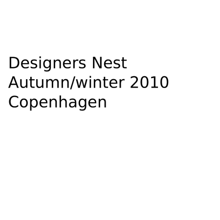 Designers Nest
Autumn/winter 2010
Copenhagen
