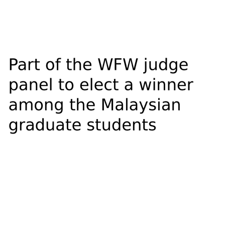 Part of the WFW judge panel to elect a winner among the Malaysian graduate students
